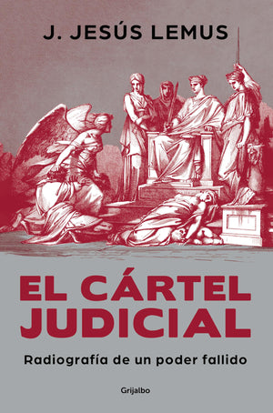 El crtel judicial: Radiografa de un poder fallido / Judicial Cartel. XRay of a Failing Power (Spanish Edition),New