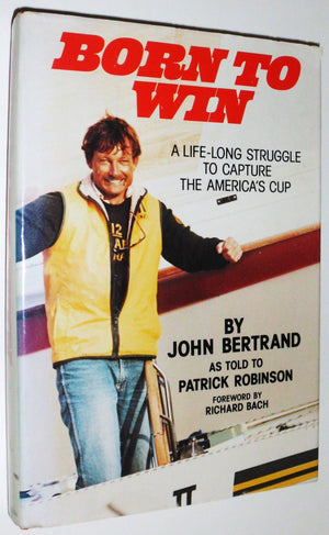 Born to Win: A Lifelong Struggle to Capture the America's Cup,Used