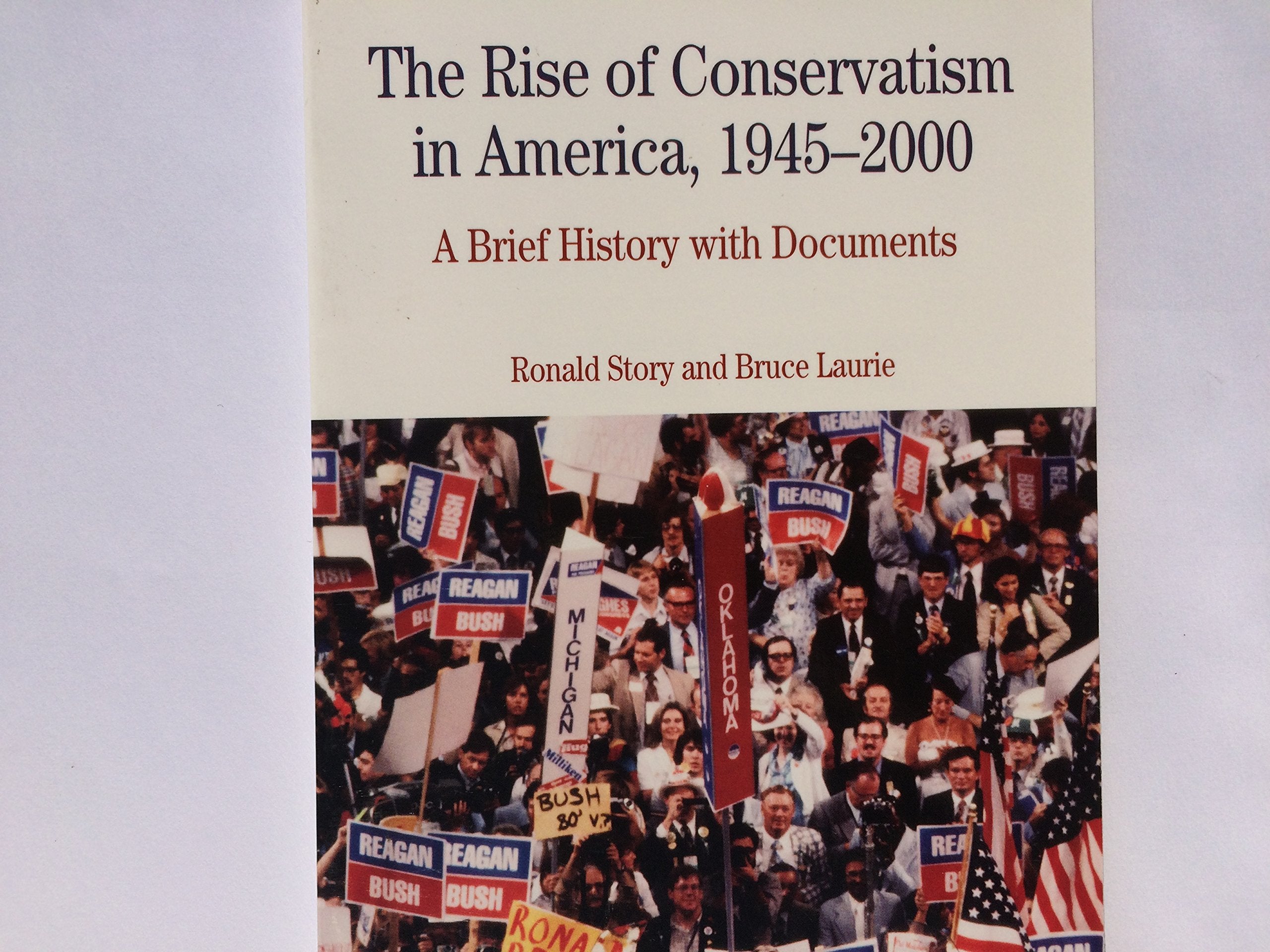 The Rise of Conservatism in America, 19452000: A Brief History with Documents (Bedford Series in History and Culture),Used