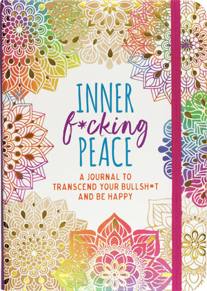 Inner F*cking Peace Journal: Transcend Your Bullshit and Be Happy,Used