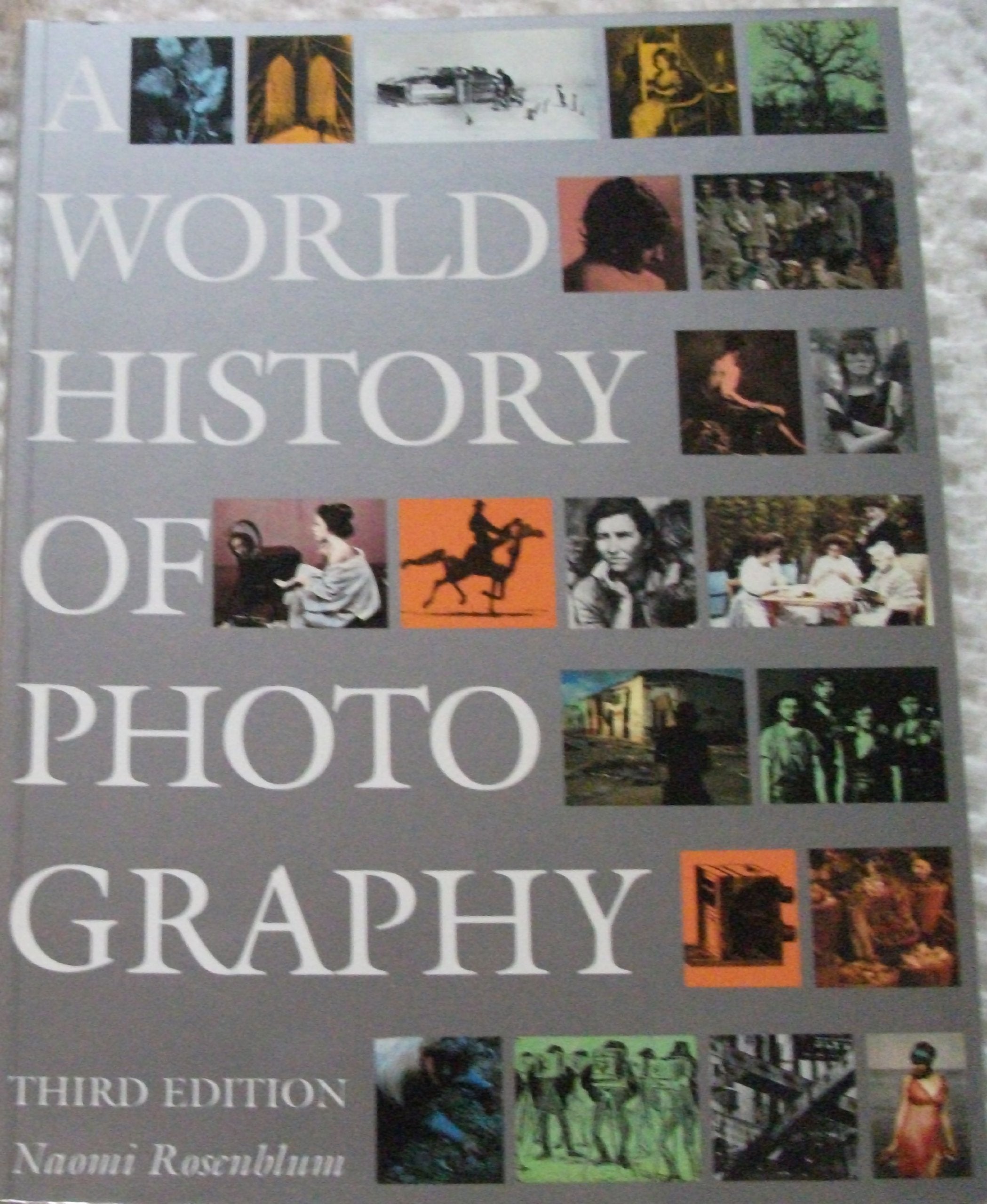 A World History of Photography by Naomi Rosenblum (1997) (3rd Edition),Used