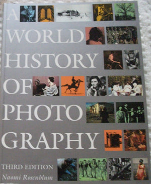 A World History of Photography by Naomi Rosenblum (1997) (3rd Edition),Used