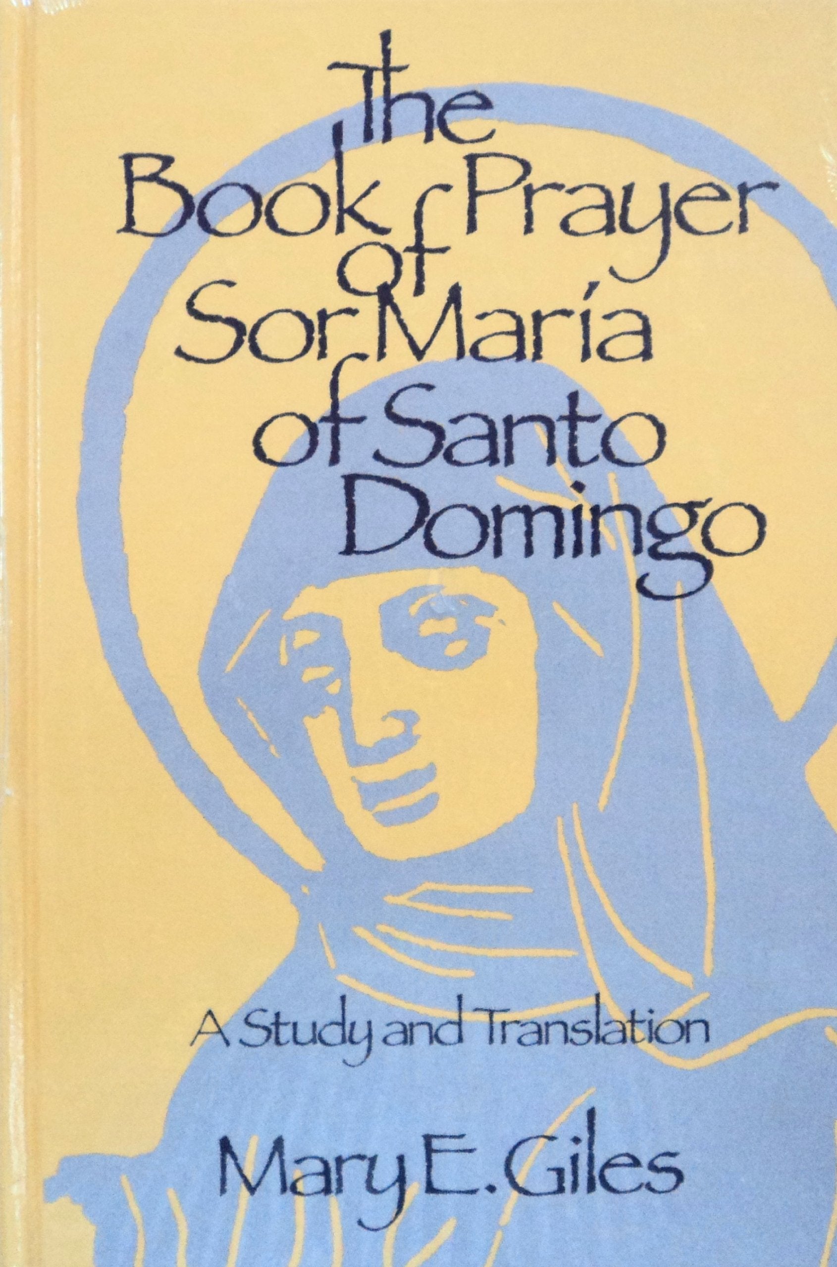 The Book Of Prayer Of Sor Maria Of Santo Domingo: A Study And Translation