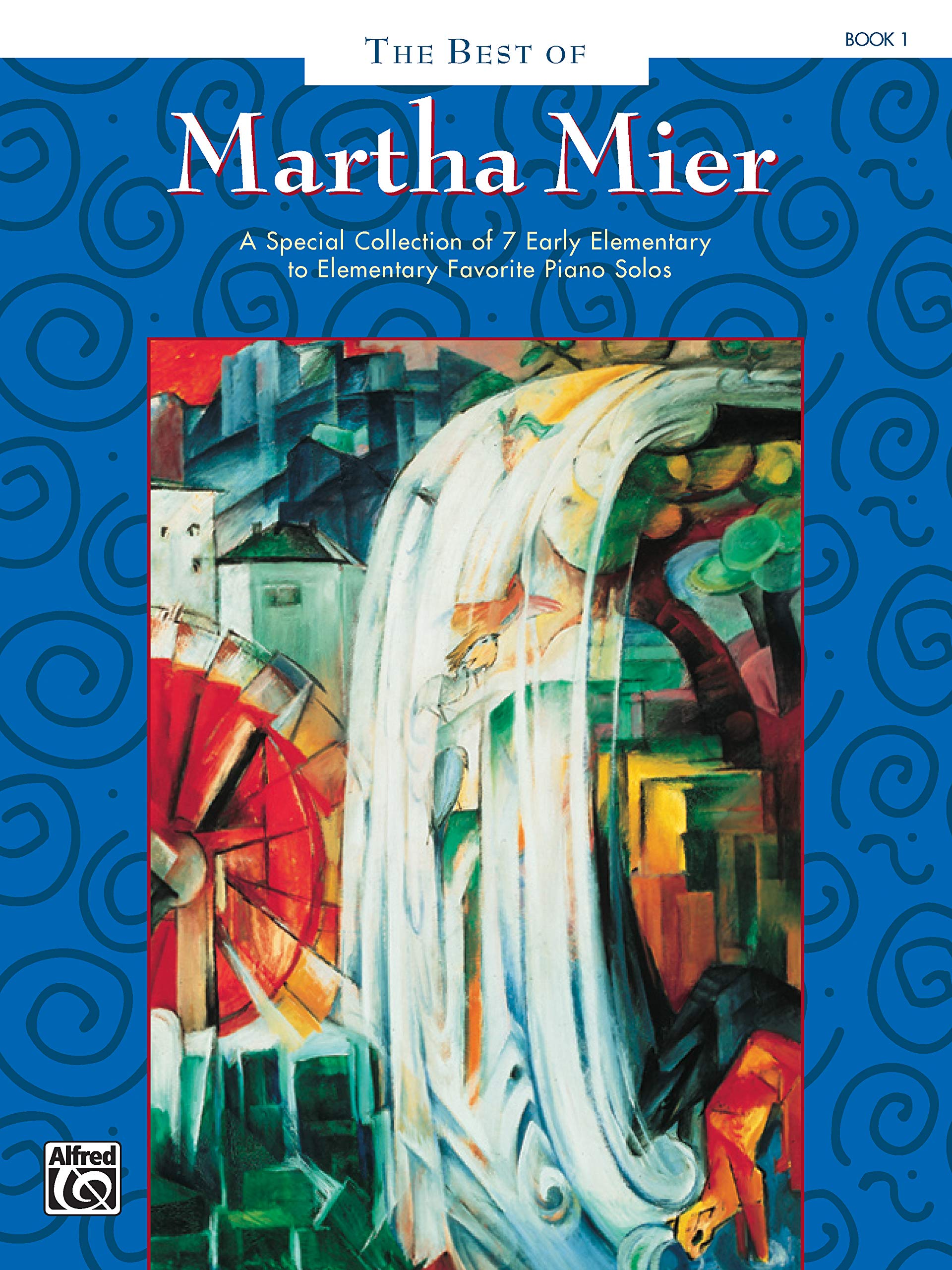 The Best of Martha Mier, Bk 1: A Special Collection of 7 Early Elementary to Elementary Favorite Piano Solos,Used