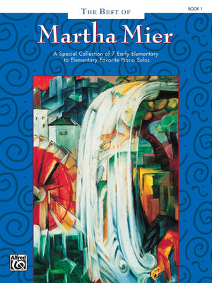 The Best of Martha Mier, Bk 1: A Special Collection of 7 Early Elementary to Elementary Favorite Piano Solos,Used