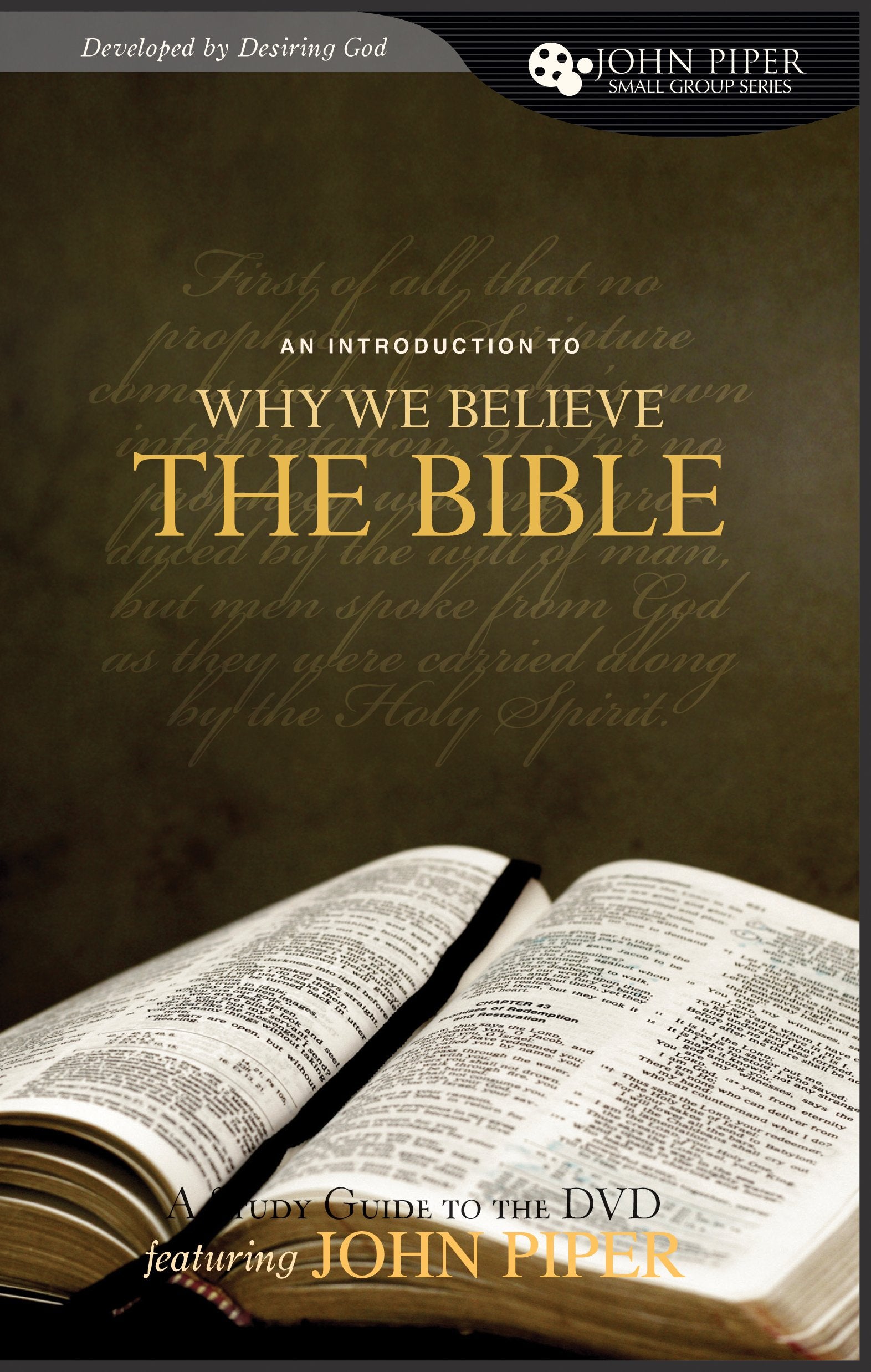 Why We Believe the Bible: A Study Guide to the DVD Featuring John Piper (John Piper Small Group),New