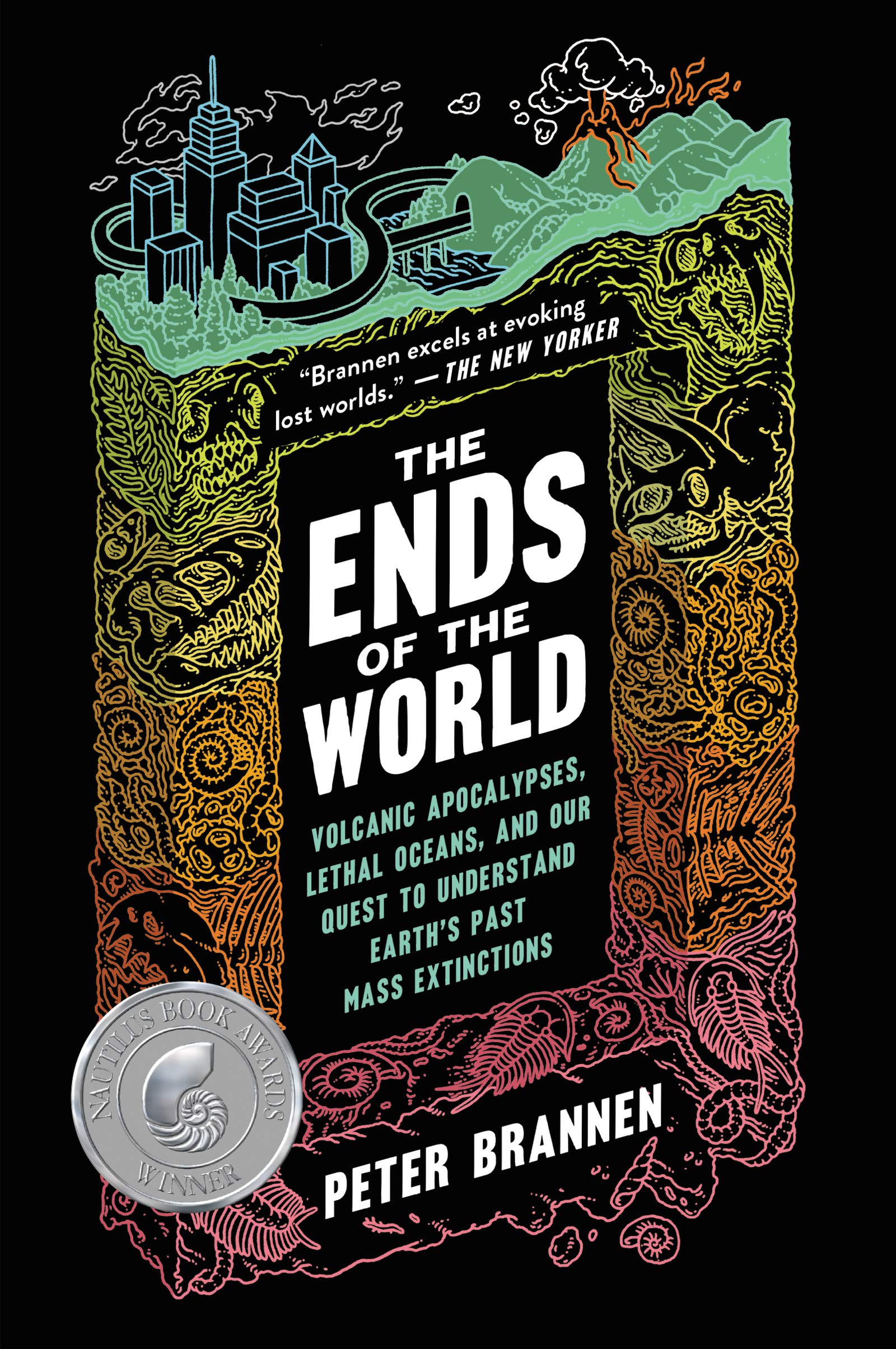 The Ends of the World: Volcanic Apocalypses, Lethal Oceans, and Our Quest to Understand Earth's Past Mass Extinctions,New