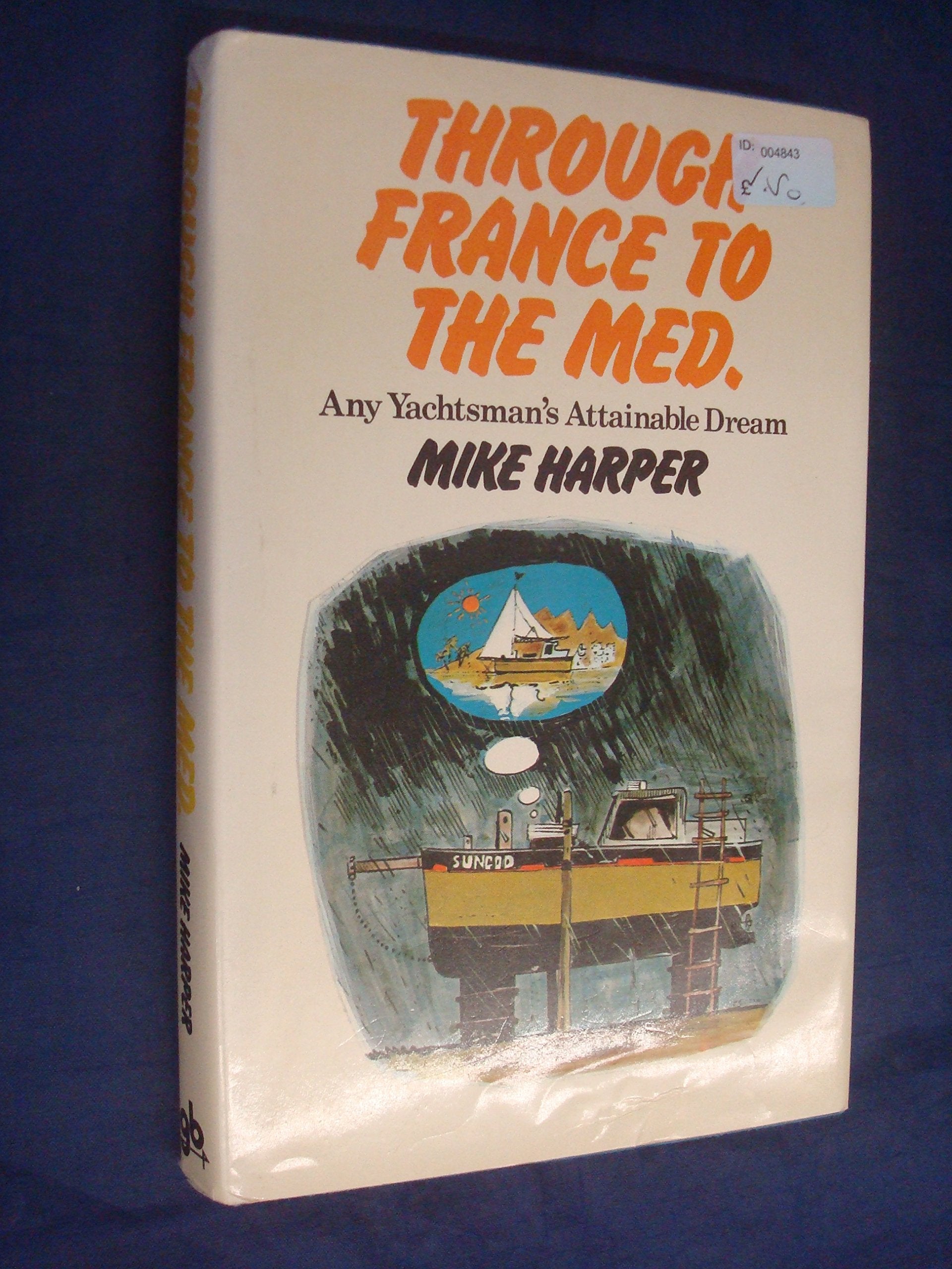 Through France to the Med: Any yachtsman's attainable dream,Used