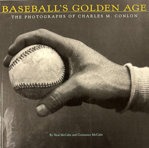 Baseball's Golden Age: The Photographs of Charles M. Conlon,Used