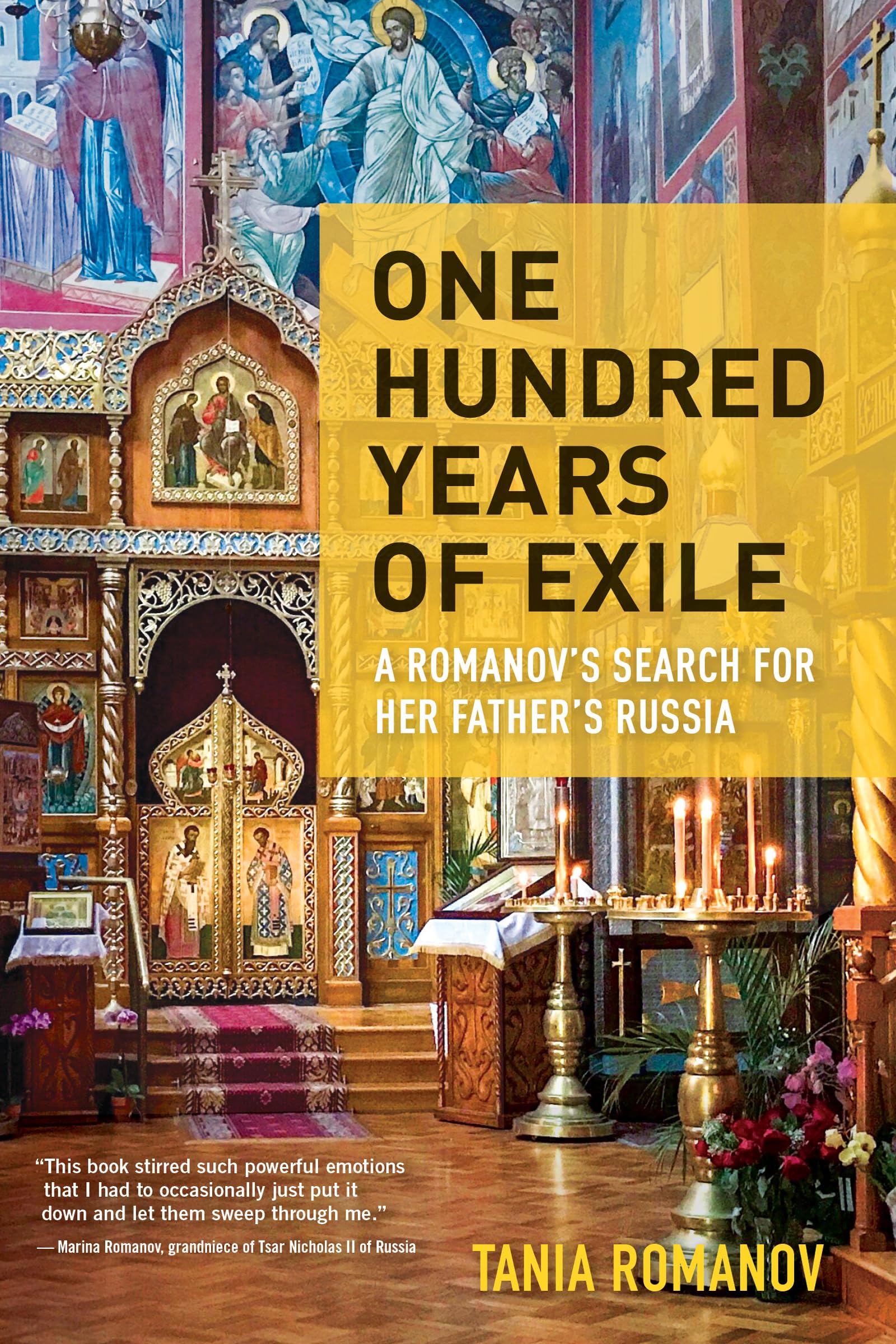 One Hundred Years of Exile: A Romanovs Search for Her Fathers Russia,Used