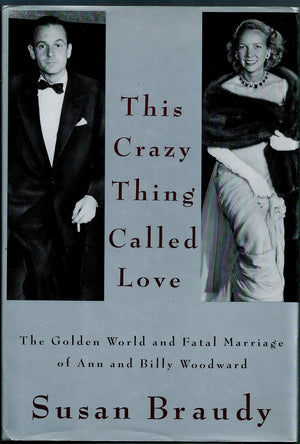 This Crazy Thing Called Love: The Golden World and Fatal Marriage of Ann and Billy Woodward,Used