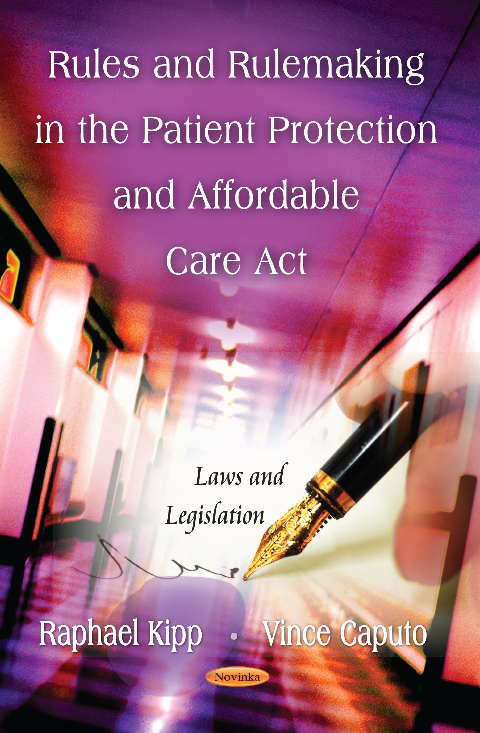Rules and Rulemaking in the Patient Protection and Affordable Care Act (Laws and Legislation),Used