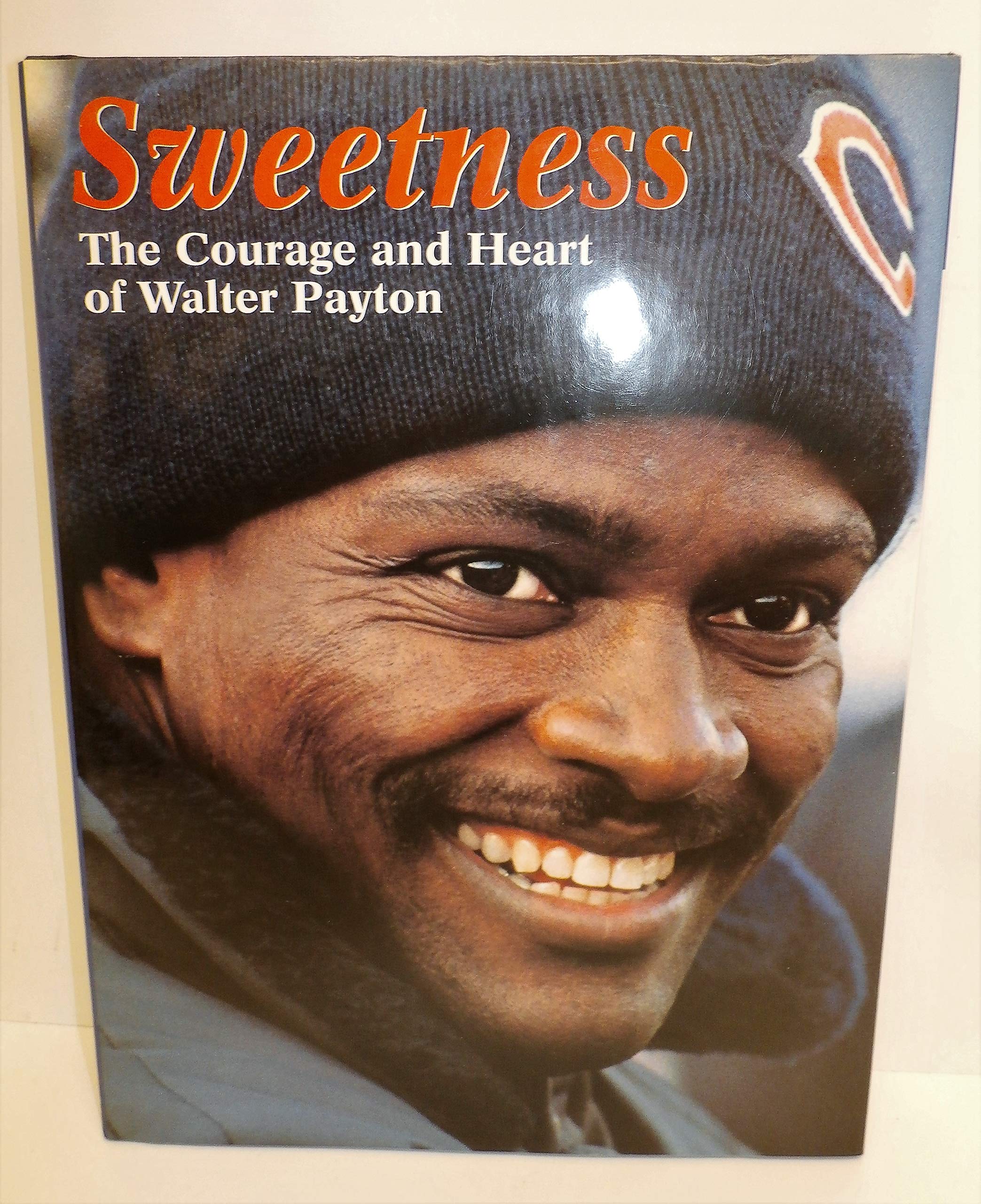 Sweetness: The Courage and Heart of Walter Payton,Used