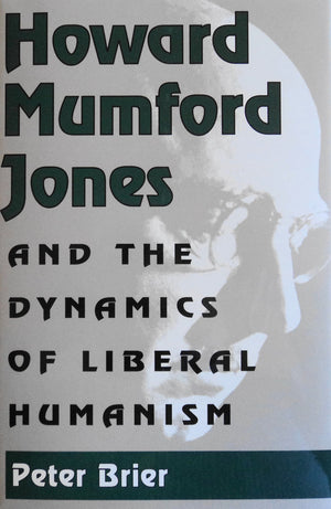 Howard Mumford Jones and the Dynamics of Liberal Humanism,Used