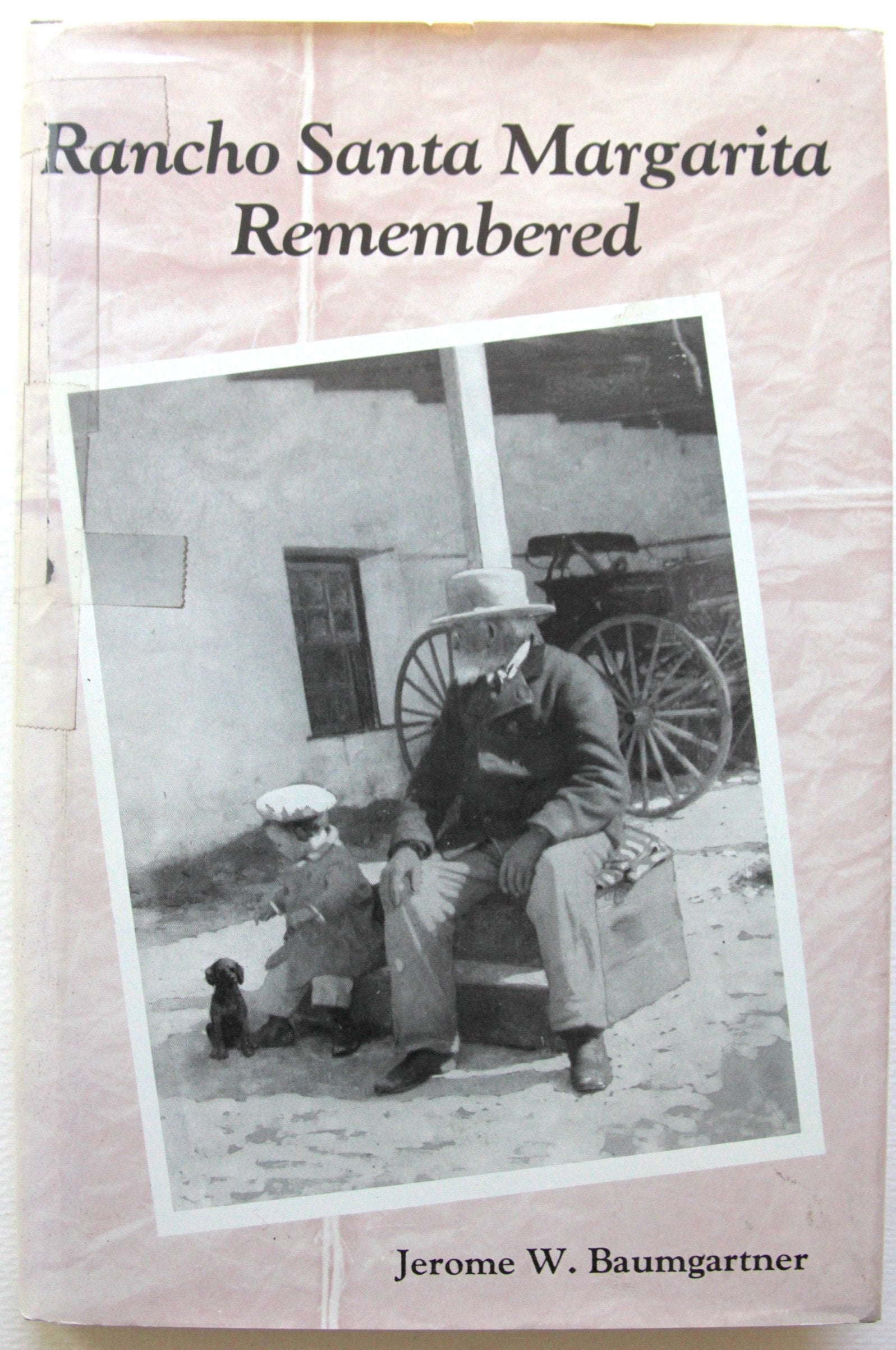 Rancho Santa Margarita Remembered: An Oral History,Used