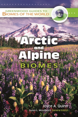 Arctic And Alpine Biomes (Greenwood Guides To Biomes Of The World)