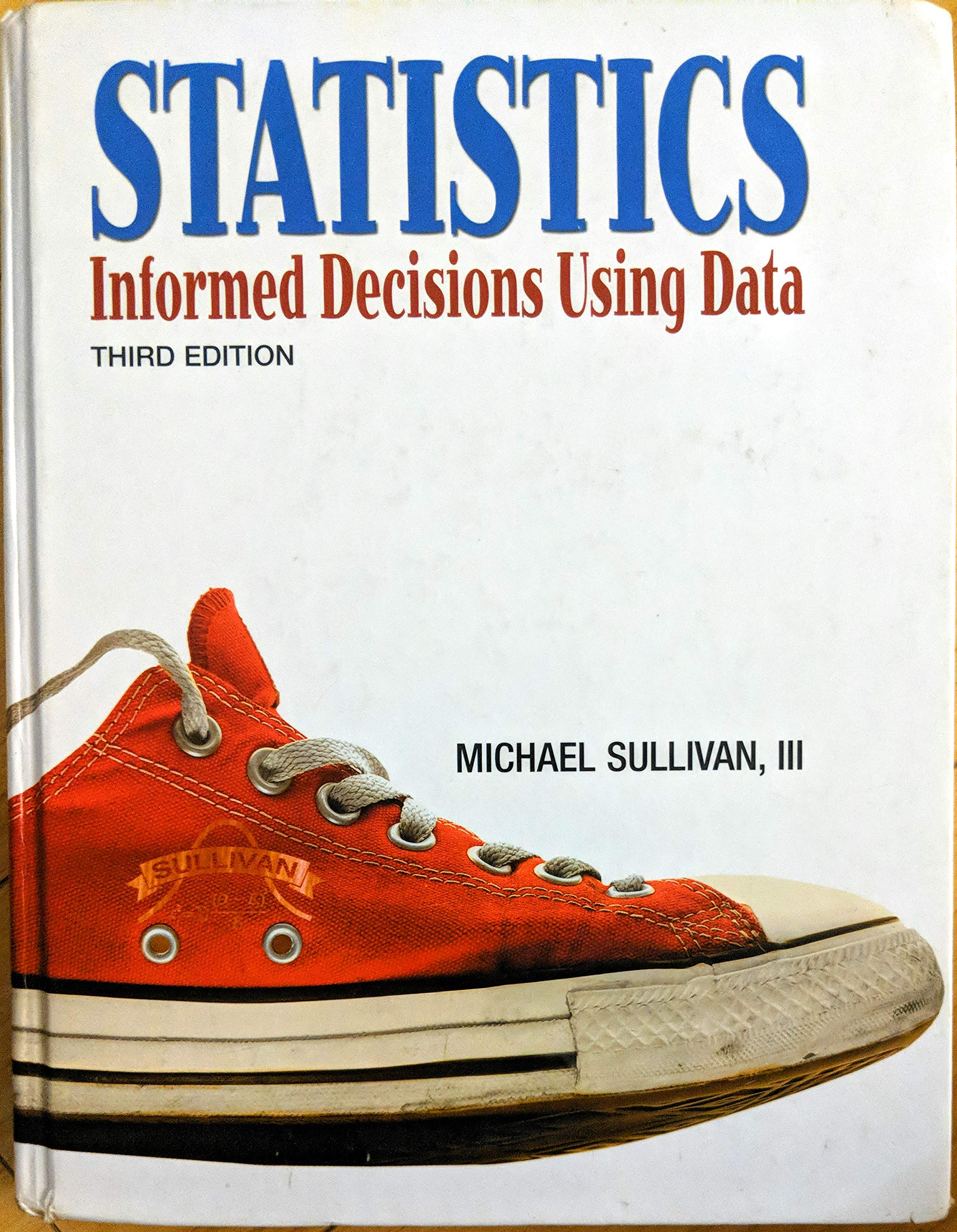 Statistics: Informed Decisions Using Data (3rd Edition),New