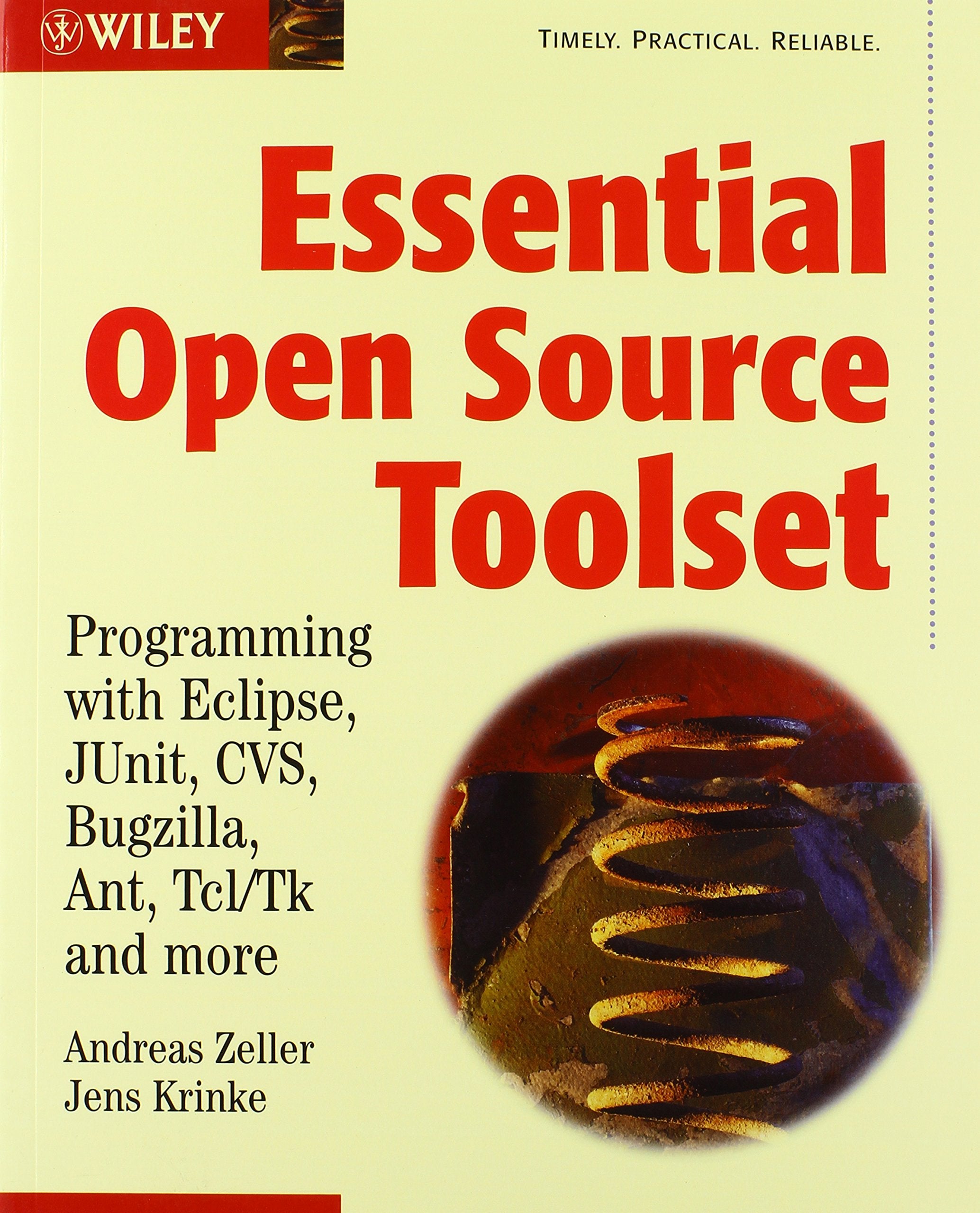 Essential Open Source Toolset: Programming with Eclipse, JUnit, CVS, Bugzilla, Ant, Tcl/Tk and More,Used
