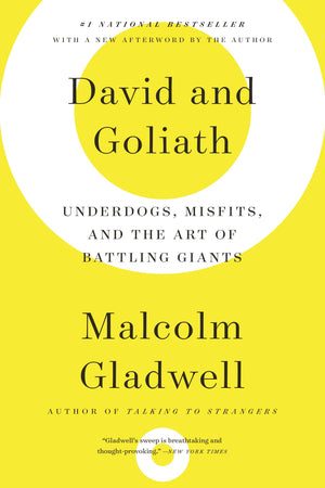 David and Goliath: Underdogs, Misfits, and the Art of Battling Giants,New