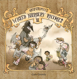 Gris Grimly's Wicked Nursery Rhymes II,Used
