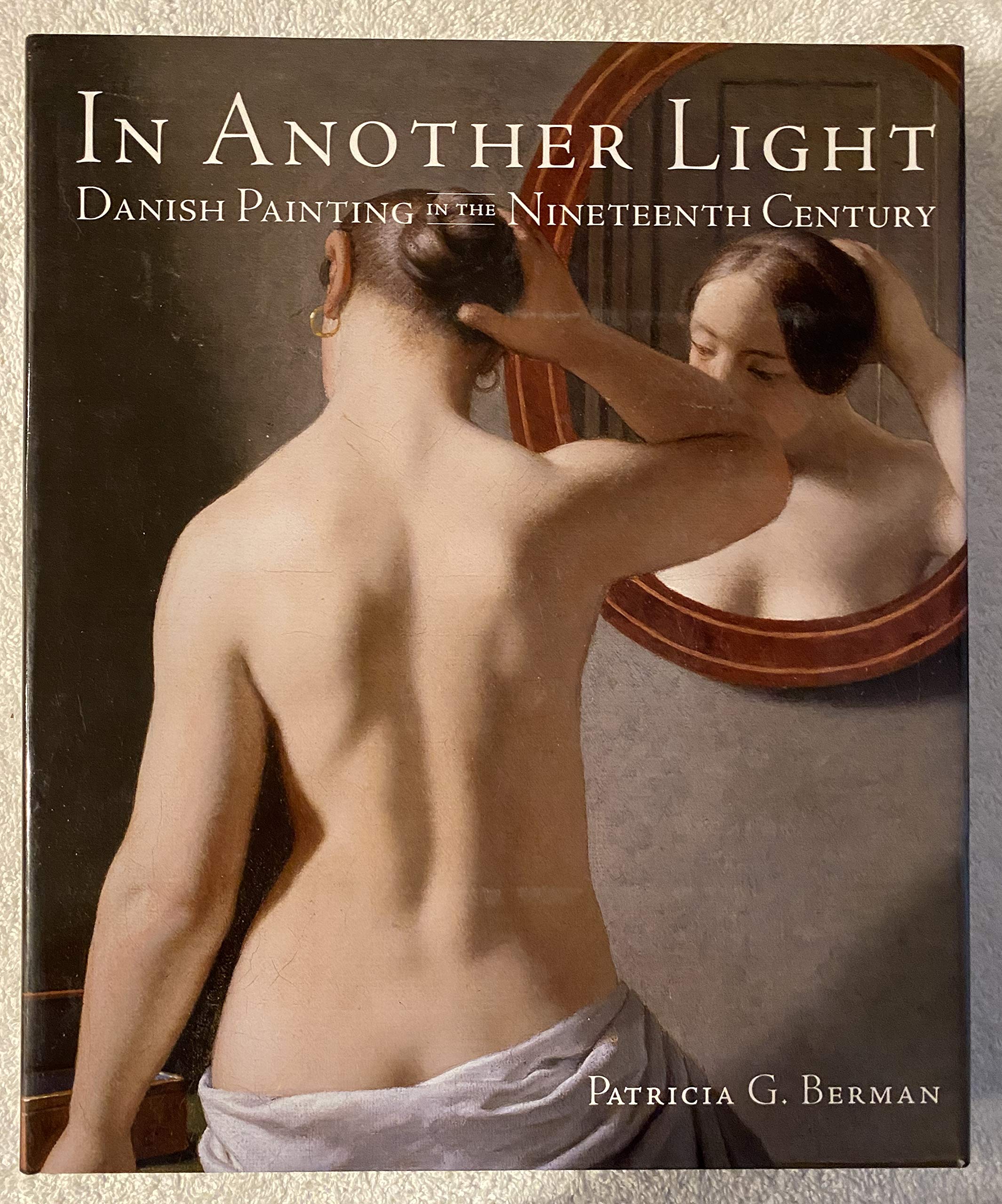 In Another Light: Danish Painting In The Nineteenth Century,Used
