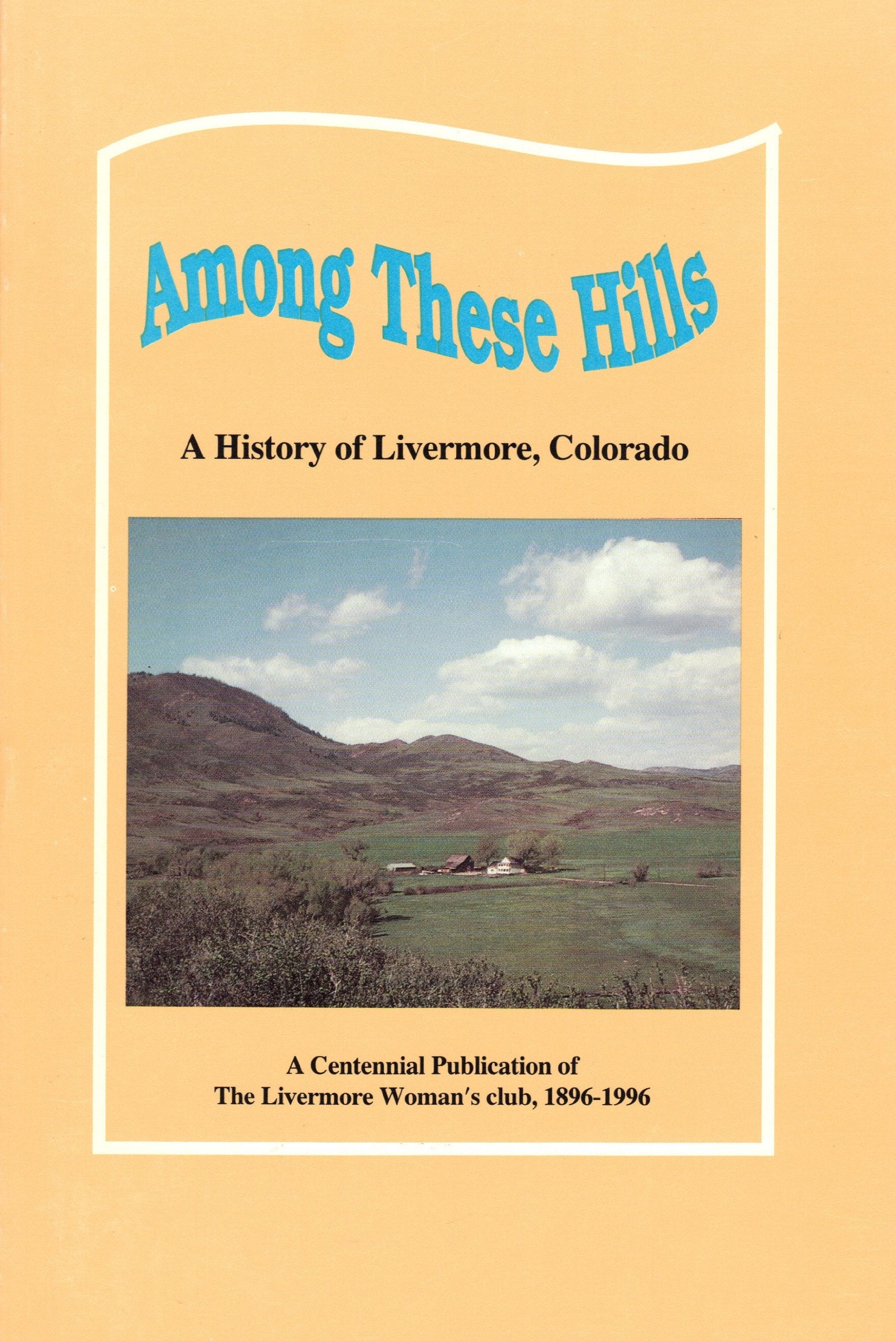 Among these hills: A history of Livermore, Colorado,Used