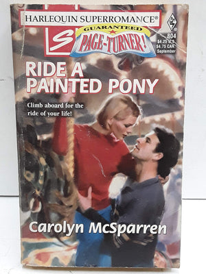 Ride a Painted Pony (Harlequin Superromance No. 804),Used