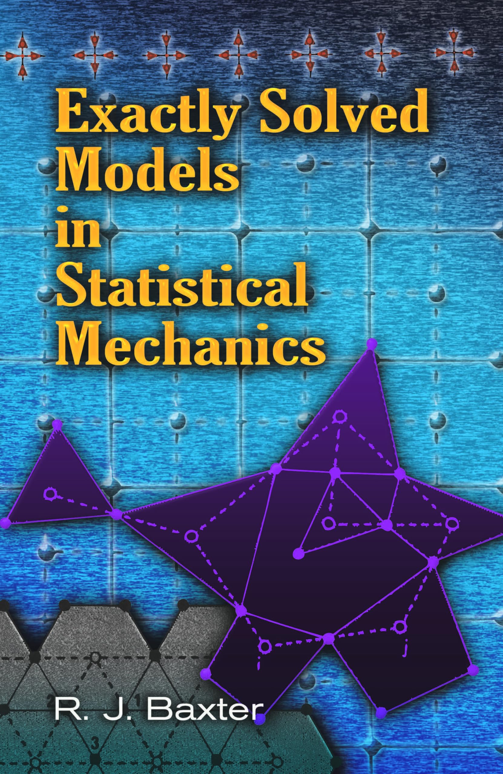 Exactly Solved Models in Statistical Mechanics (Dover Books on Physics),Used