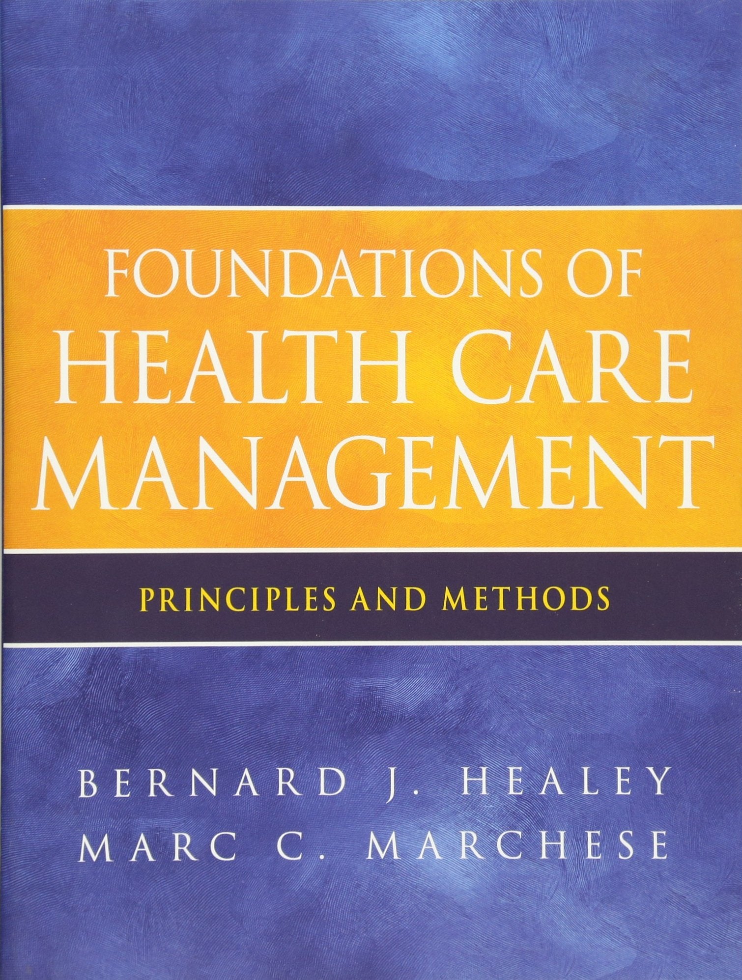 Foundations of Health Care Management: Principles and Methods,New