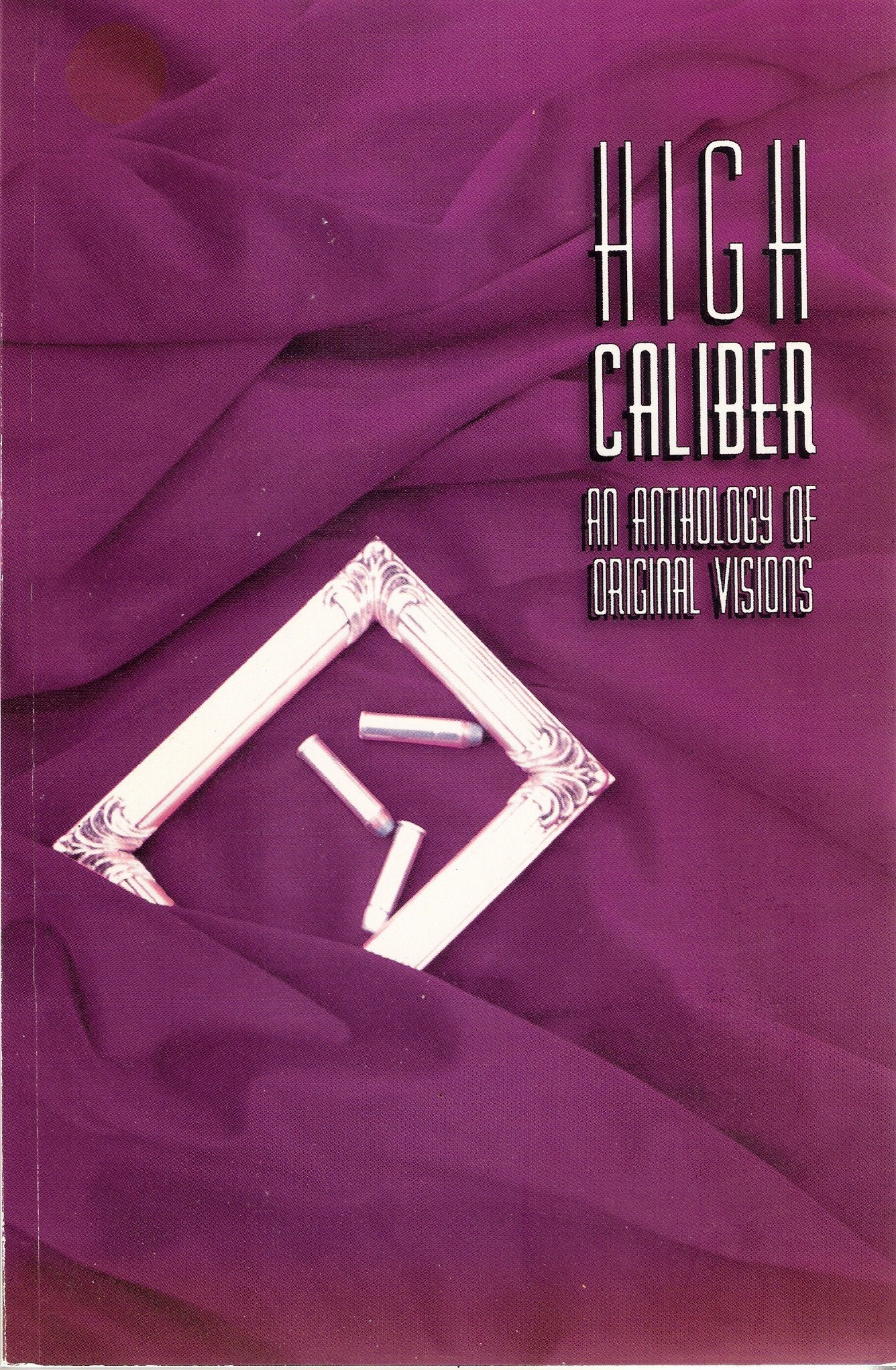 High Caliber (An Anthology Of Original Visions, Vol 1 No 1)-new,New