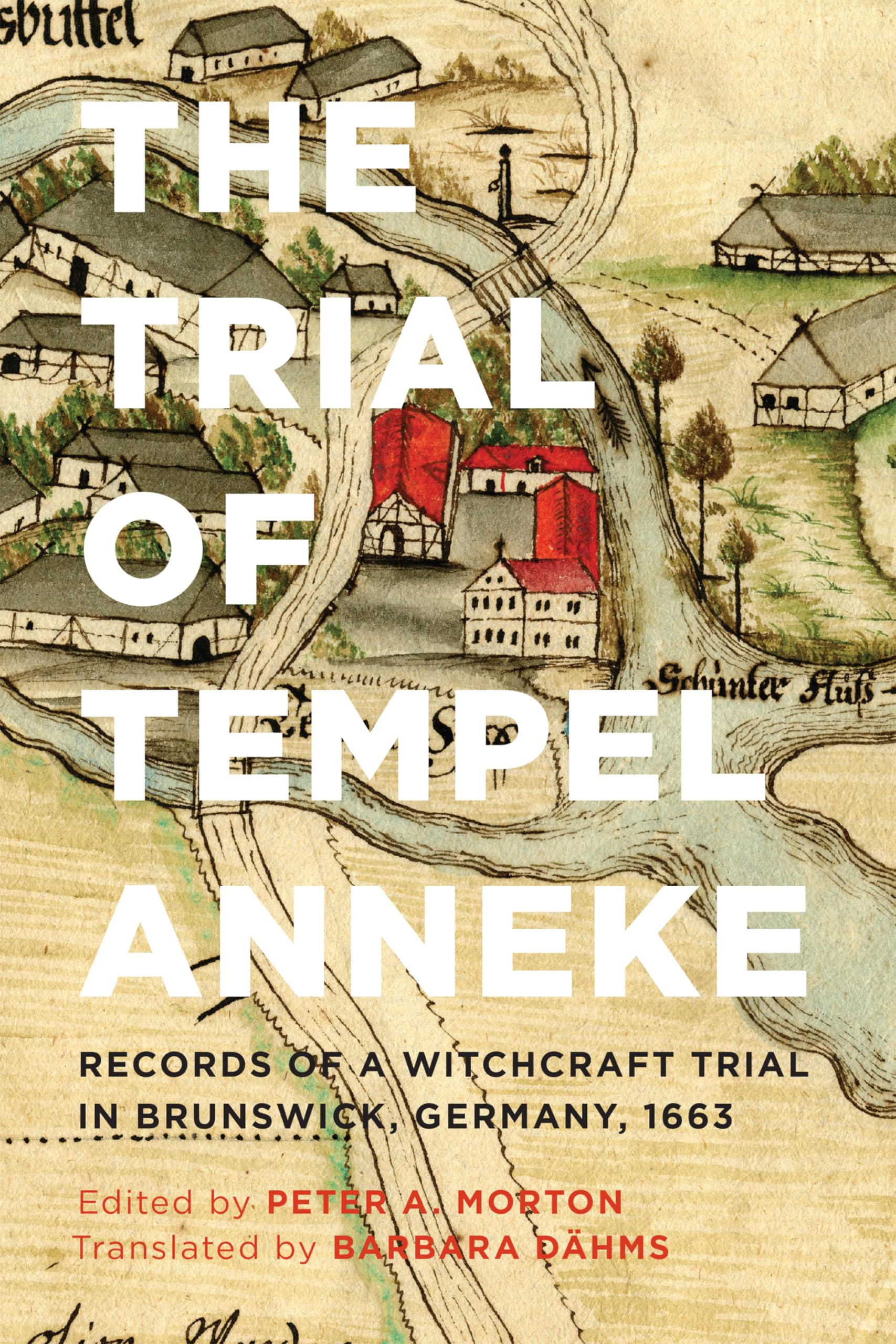 The Trial of Tempel Anneke: Records of a Witchcraft Trial in Brunswick, Germany, 1663, Second Edition,Used
