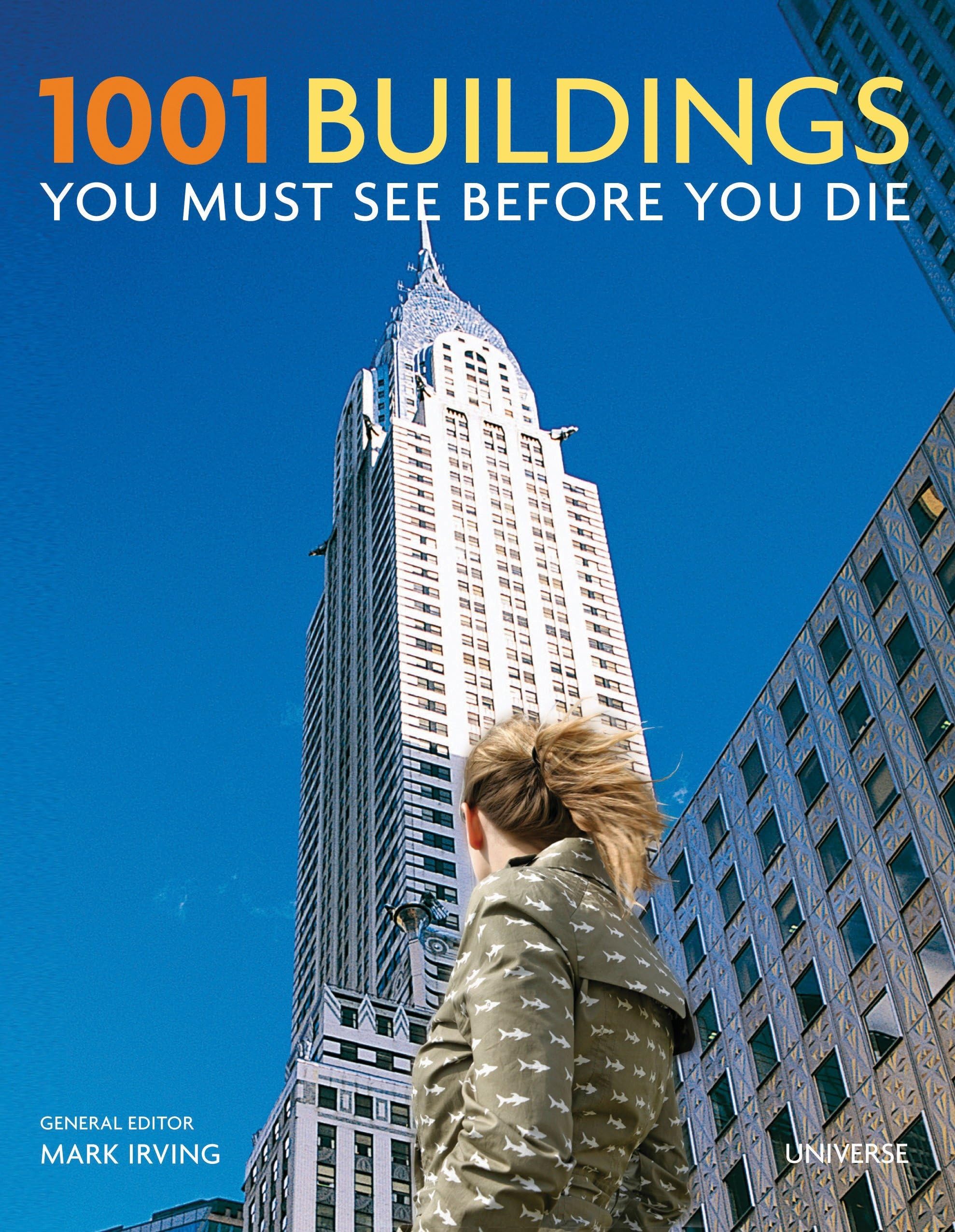1001 Buildings You Must See Before You Die: The World's Architectural Masterpieces,New