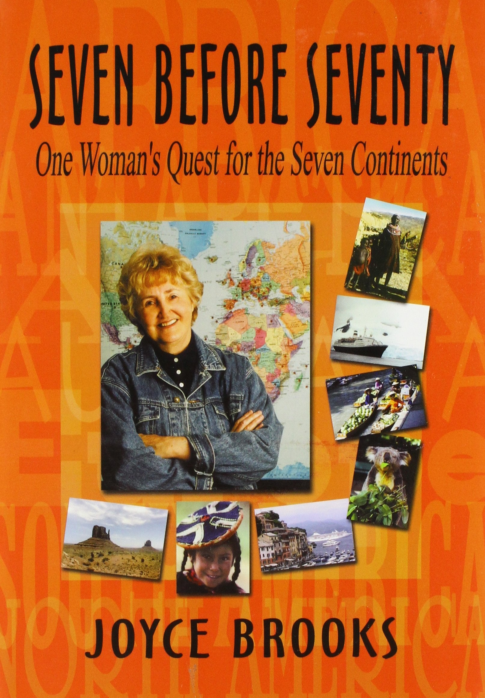 Seven Before Seventy: One Women's Quest for the Seven Continents,Used