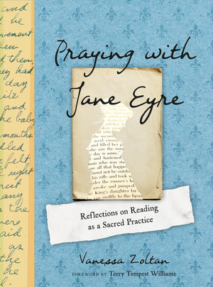 Praying With Jane Eyre: Reflections On Reading As A Sacred Practice-used