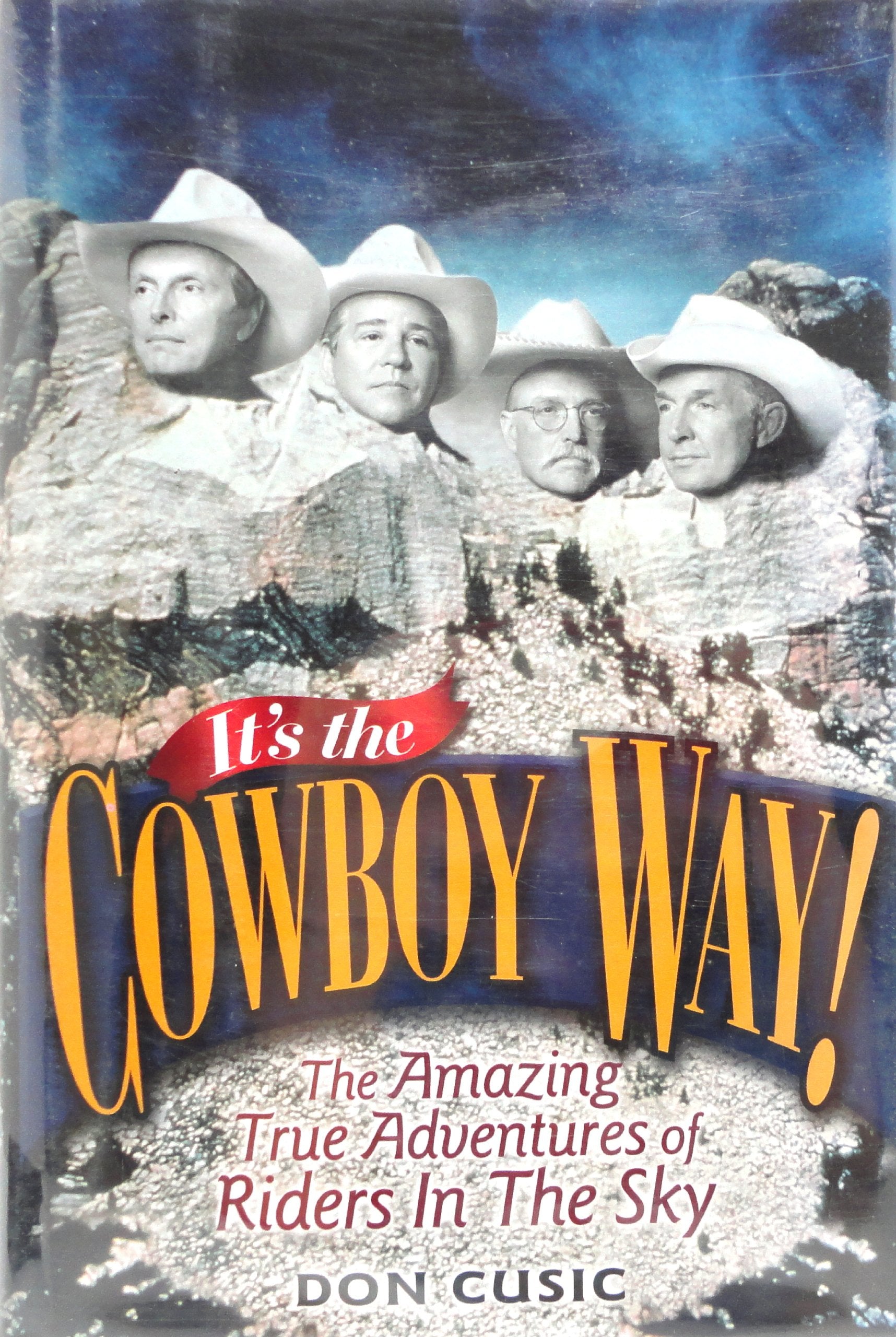 It's the Cowboy Way: The Amazing True Adventures of Riders in the Sky,Used