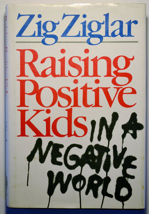Raising Positive Kids In A Negative World-used