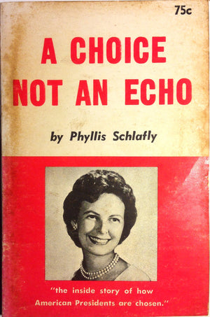 A Choice Not An Echo: The Inside Story Of How American Presidents Are Chosen,New