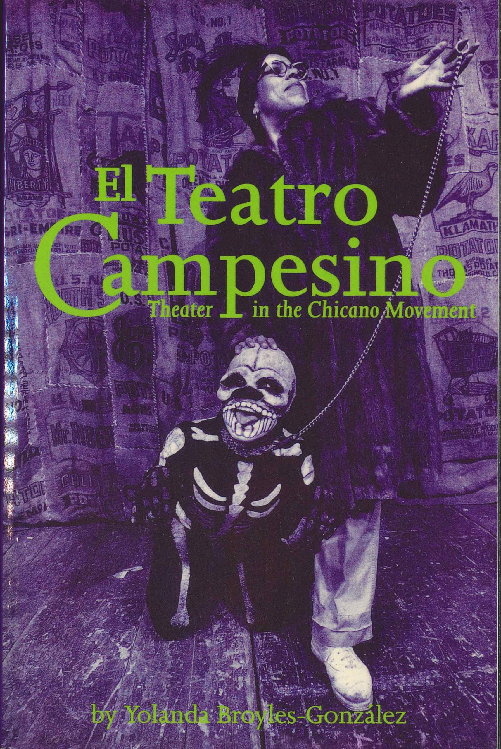 El Teatro Campesino: Theater in the Chicano Movement,New