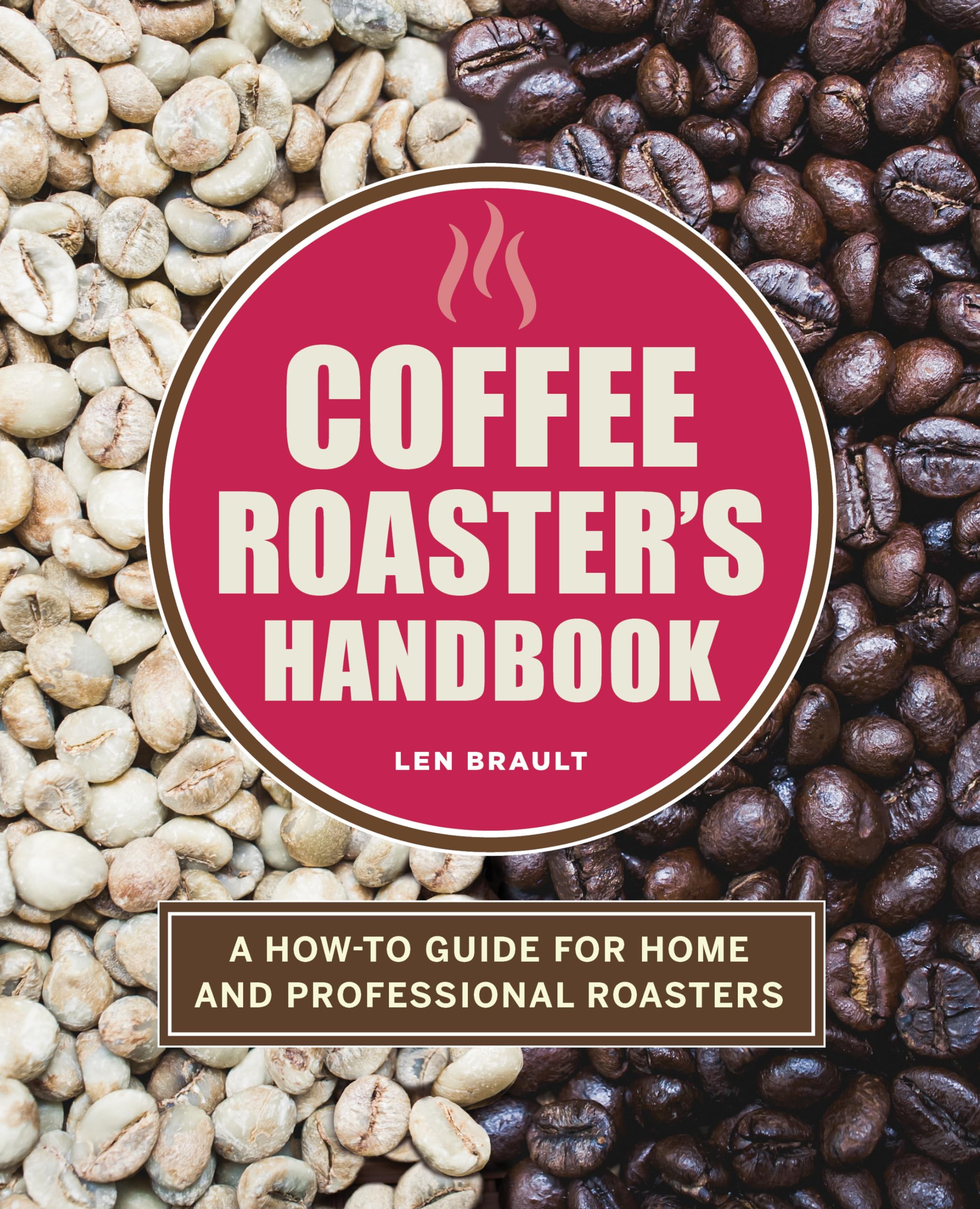 Coffee Roaster'S Handbook: A Howto Guide For Home And Professional Roasters
