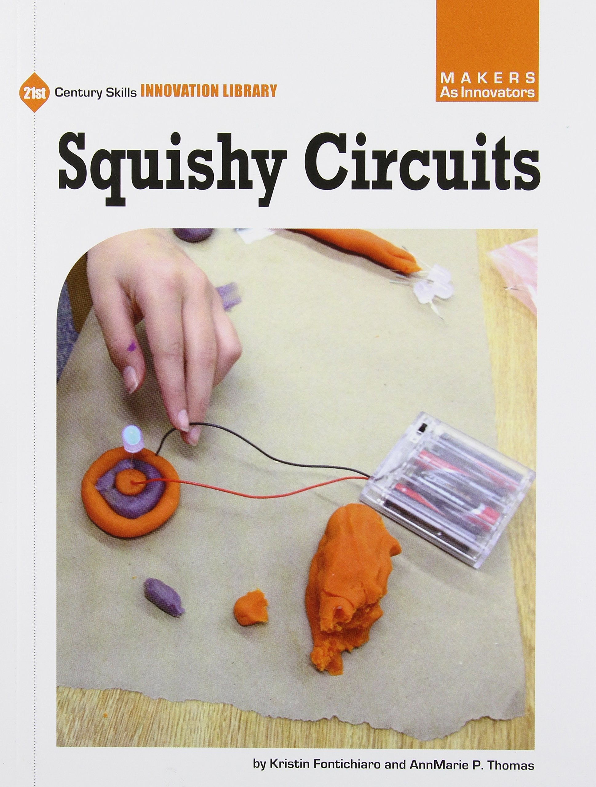 Squishy Circuits (21st Century Skills Innovation Library: Makers as Innovators),Used