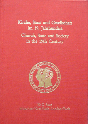 Kirche, Staat Und Gesellschaft Im 19. Jahrhundert / Church, State And Society In The 19Th Century: Ein Deutschenglischer Vergle,Used