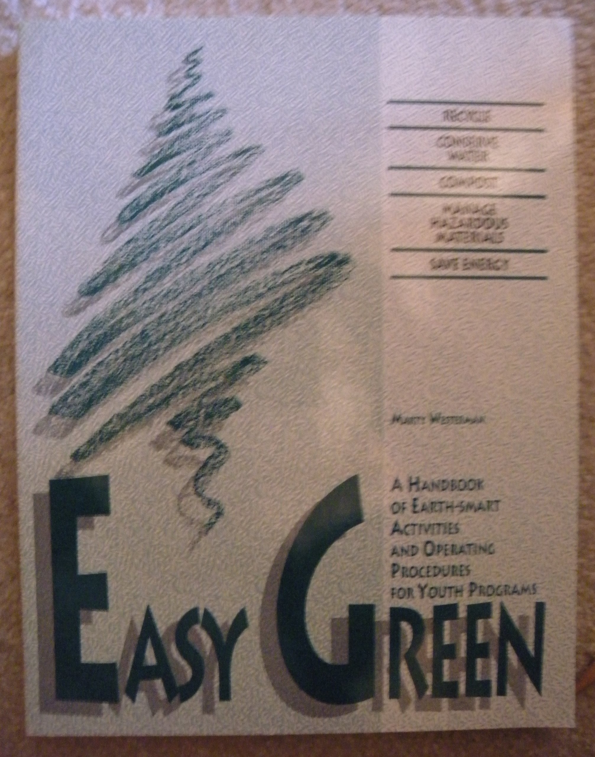 Easy Green: A Handbook of EarthSmart Activities and Operating Procedures for Youth Programs,Used