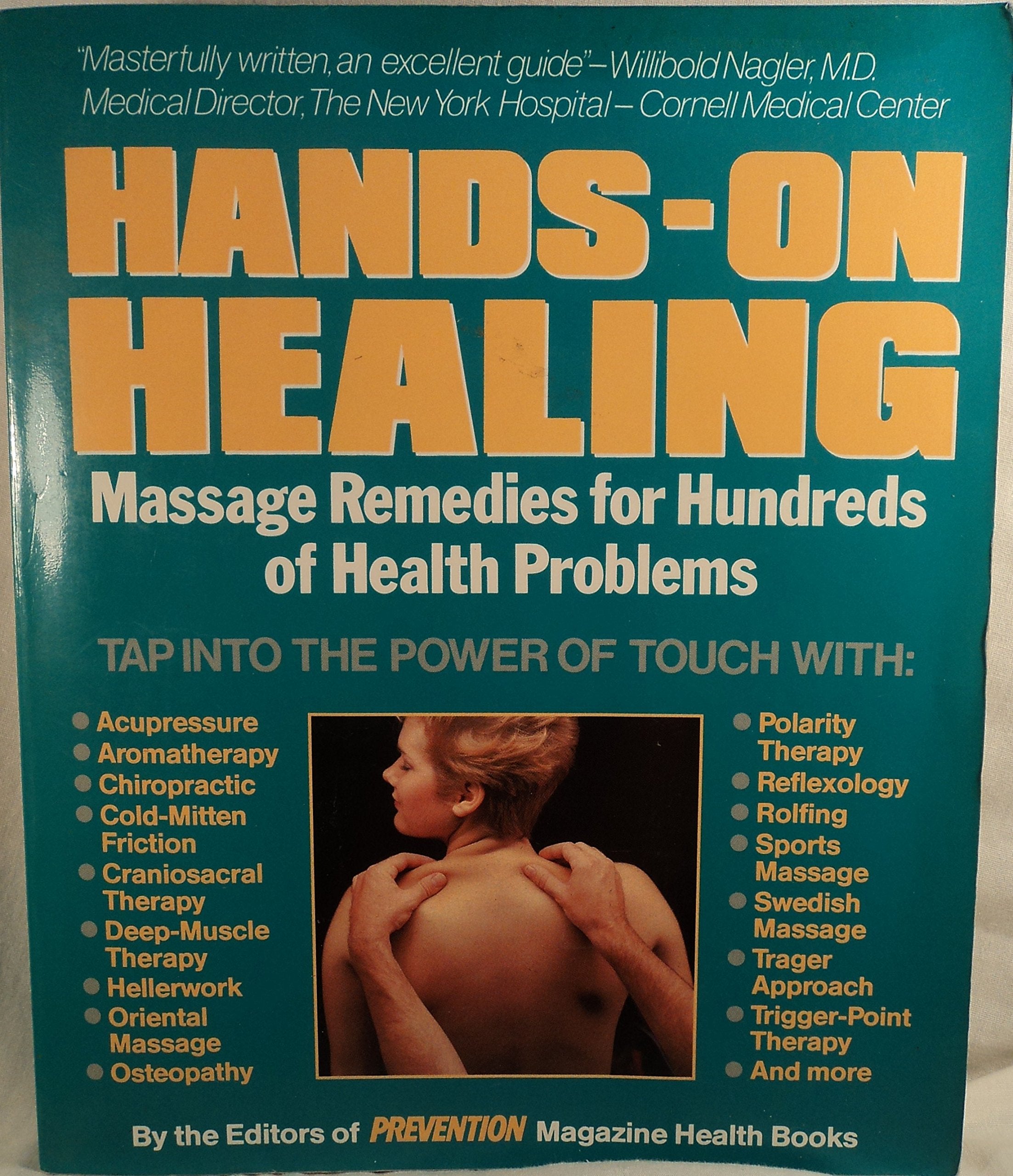 Handson Healing: Massage Remedies For Hundreds Of Health Problems-new