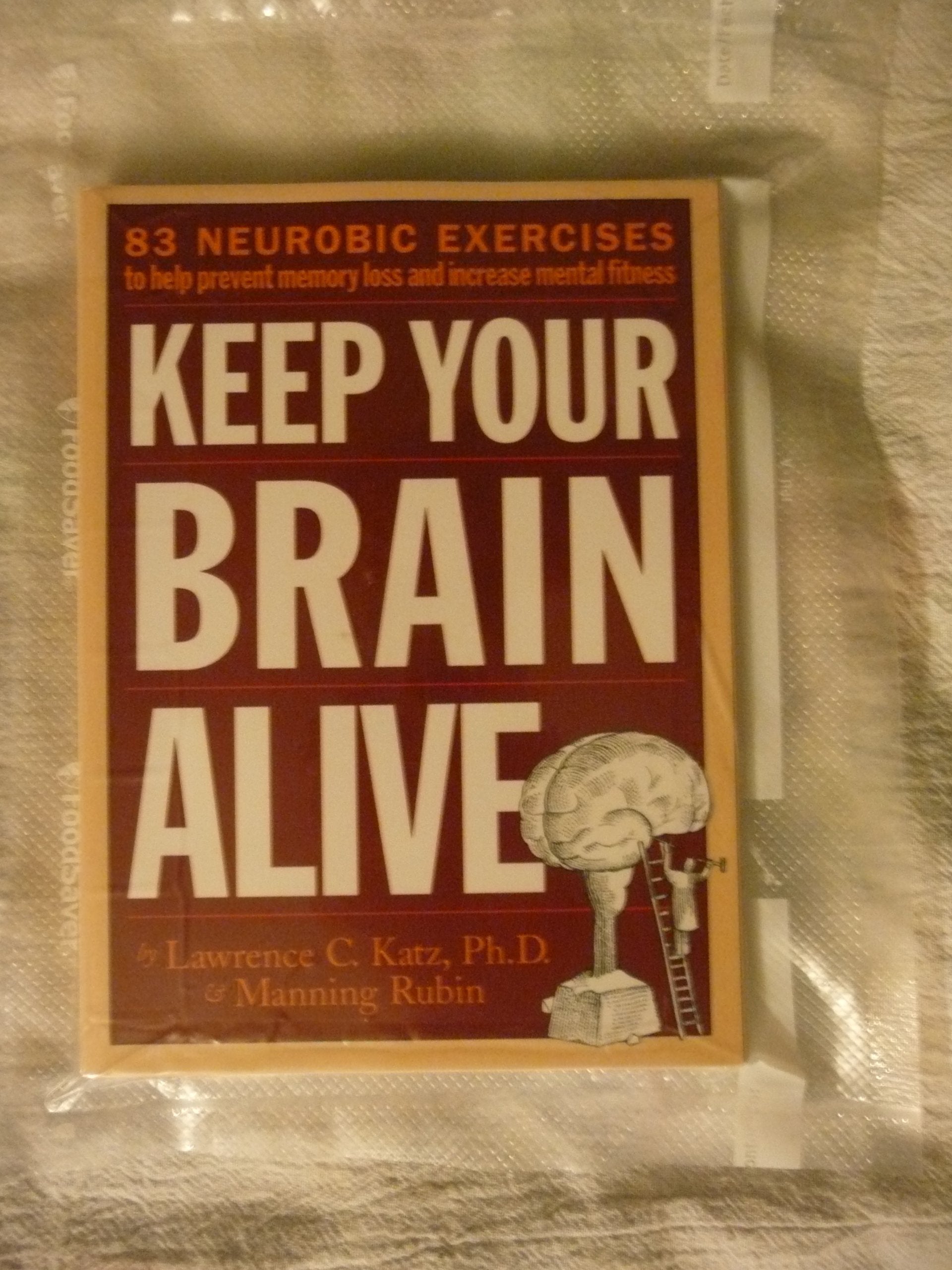 Keep Your Brain Alive: 83 Neurobic Exercises To Help Prevent Memory Loss And Increase Mental Fitness