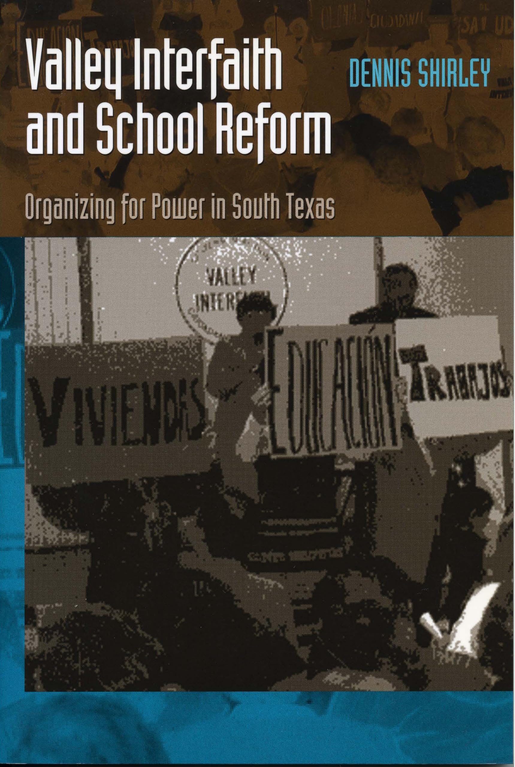 Valley Interfaith And School Reform: Organizing For Power In South Texas (Joe R. And Teresa Lozano Long Series In Latin American,New