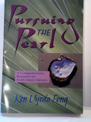 Pursuing The Pearl: A Comprehensive Resource For Multiasian Ministry,New