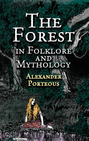 The Forest In Folklore And Mythology