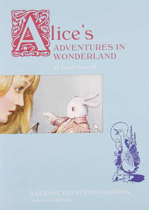 Alices Adventures in Wonderland: A Classic Illustrated Edition