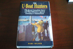 The UBoat Hunters: The Royal Canadian Navy and the Offensive Against Germany's Submarines,Used