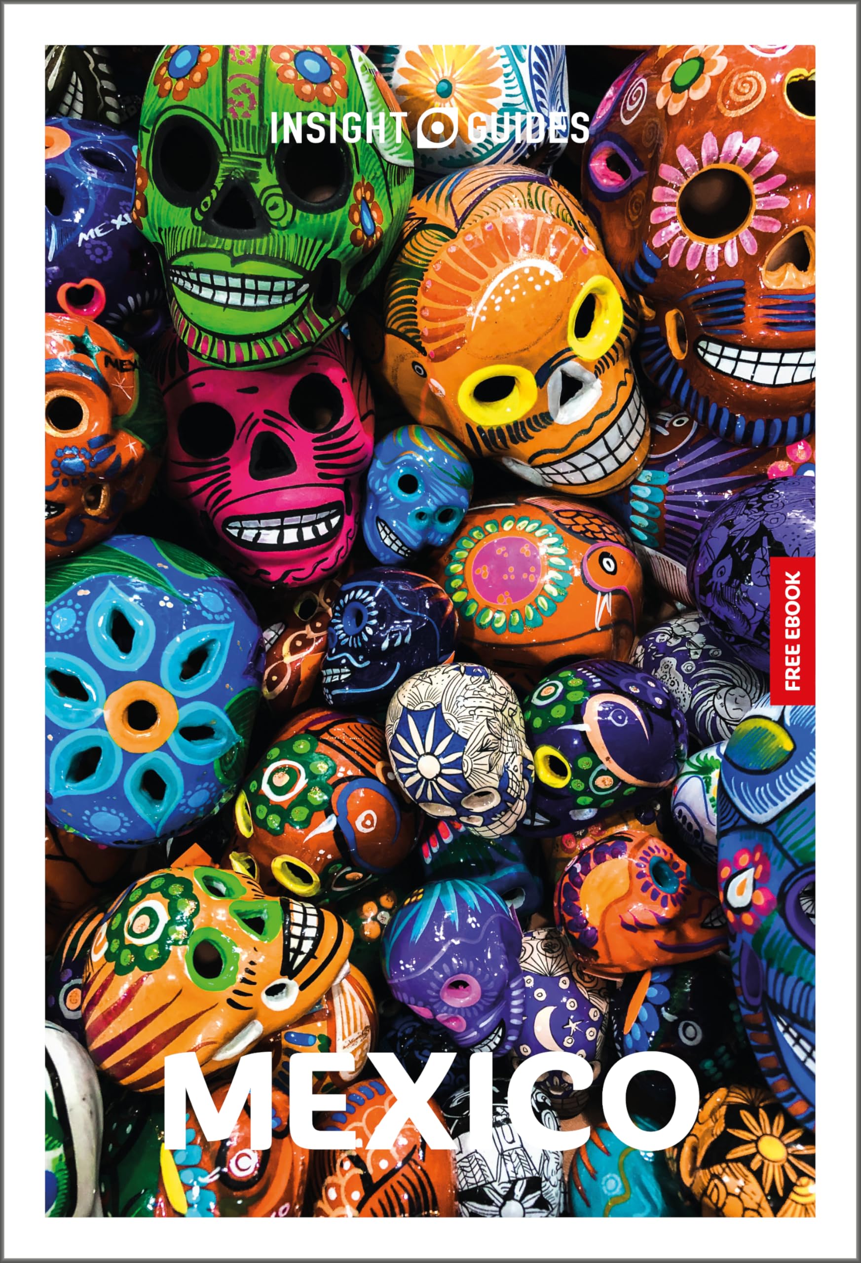 Insight Guides Mexico: Travel Guide With Ebook